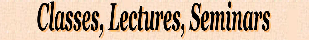Classes, Lectures, Seminars